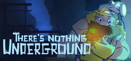 There’s Nothing Underground