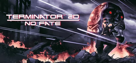 终结者2D:NO FATE
