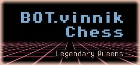 BOT.vinnik Chess: Legendary Que