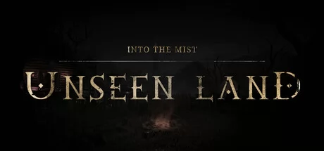 UNSEEN LAND: INTO THE MIST