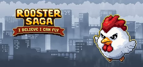 Rooster Saga: I Believe I Can F