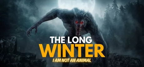 The Long Winter:I Am Not an Ani