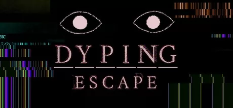 Dyping Escape:生死敲定