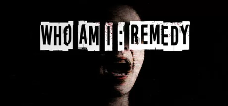 Who am I:Remedy