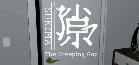 SUKIMA:The Creeping Gap